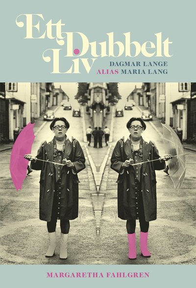 Cover for Margaretha Fahlgren · Ett dubbelt  liv. Dagmar Lange, alias Maria Lang (Inbunden Bok) (2022)