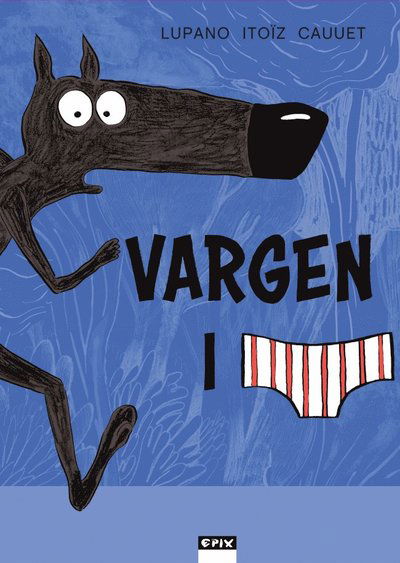 Cover for Wilfrid Lupano · Vargen i kalsonger (Hardcover Book) (2020)