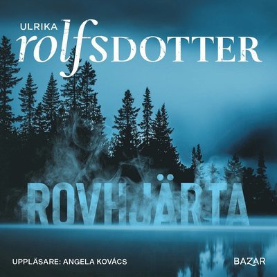 Cover for Ulrika Rolfsdotter · Rovhjärta (Audiobook (MP3)) (2021)