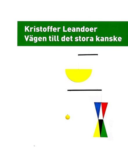 Cover for Leandoer Kristoffer · Vägen till det stora kanske (Sewn Spine Book) (2016)