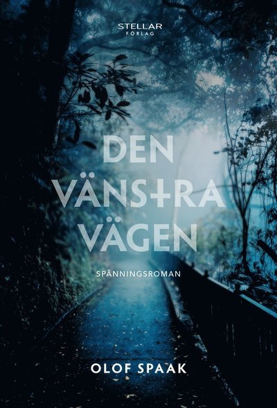 Cover for Olof Spaak · Den vänstra vägen (Buch) (2023)