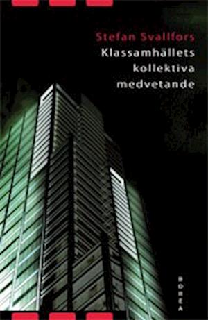 Cover for Stefan Svallfors · Klassamhällets kollektiva medvetande : klass och attityder i jämförande per (Paperback Book) (2004)