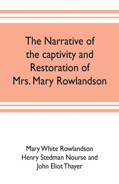 Cover for Mary White Rowlandson · The narrative of the captivity and restoration of Mrs. Mary Rowlandson (Paperback Book) (2019)