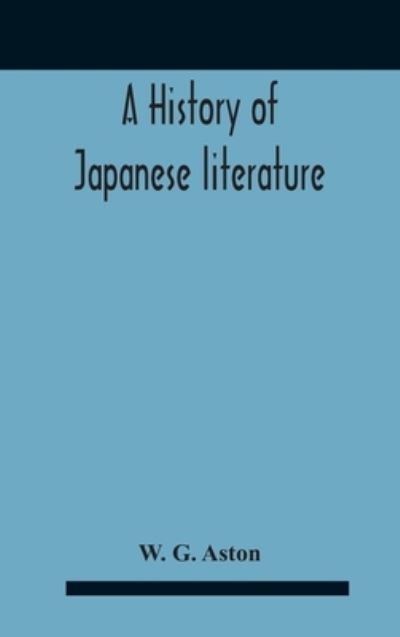 Cover for W G Aston · A History Of Japanese Literature (Inbunden Bok) (2020)