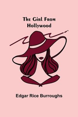 The Girl from Hollywood - Edgar Rice Burroughs - Książki - Alpha Edition - 9789355895370 - 25 stycznia 2022