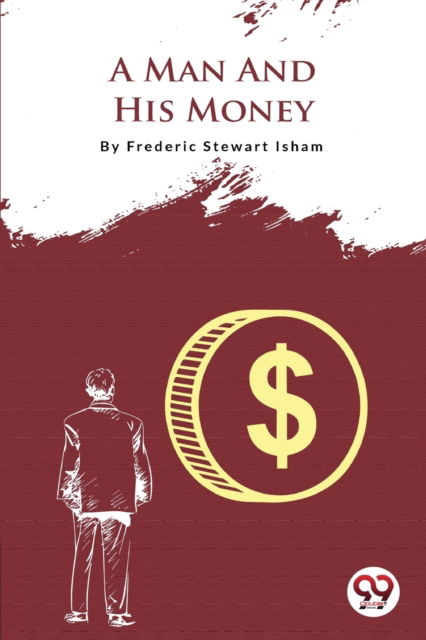 Cover for Frederic Stewart Isham · A Man and His Money (Paperback Book) (2022)