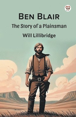 Cover for Will Lillibridge · Ben BlairThe Story of a Plainsman (Edition1) (Paperback Book) (2025)