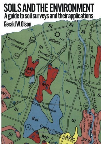 Gerald W. Olson · Soils and the Environment: A Guide to Soil Surveys and their Applications - Environmental Resource Management Series (Paperback Book) [Softcover reprint of the original 1st ed. 1981 edition] (2012)