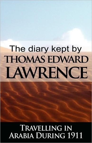 Cover for Thomas Edward Lawrence · The Diary Kept by T. E. Lawrence While Travelling in Arabia During 1911 (Hardcover bog) (2008)