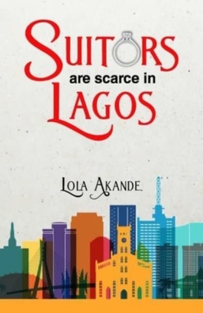 Cover for Lola Akande · Suitors Are Scarce in Lagos (Pocketbok) (2020)