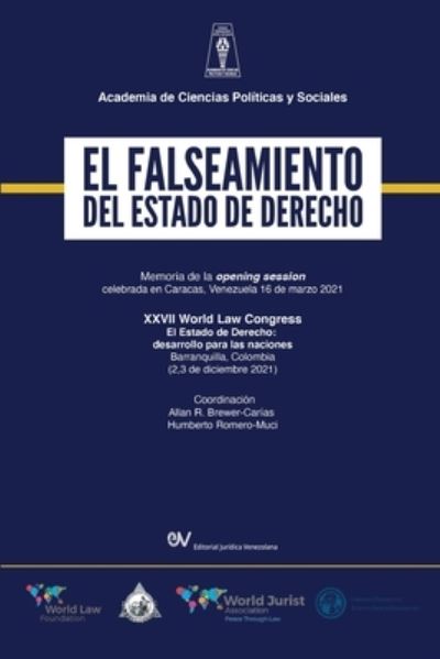 EL FALSEAMIENTO DEL ESTADO DE DERECHO. Memoria de la Opening Session del World Law Congress (Caracas) sobre El Estado de Derecho (Barranquilla), 2021 - Allan R Brewer-Carias - Libros - Fundacion Editorial Juridica Venezolana - 9789804160370 - 1 de noviembre de 2021