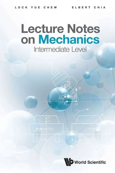 Cover for Chew, Lock Yue (Ntu, S'pore) · Lecture Notes On Mechanics: Intermediate Level (Paperback Book) (2020)