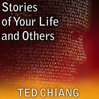Stories of Your Life and Others - Ted Chiang - Musikk - TANTOR AUDIO - 9798200049370 - 10. februar 2014