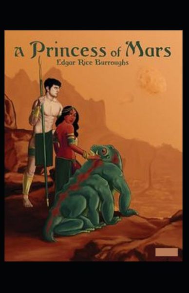 A Princess of Mars Illustrated - Edgar Rice Burroughs - Books - Independently Published - 9798464728370 - August 26, 2021