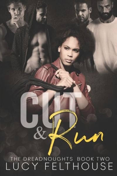 Cover for Lucy Felthouse · Cut and Run: A Contemporary Reverse Harem Romance Novel - The Dreadnoughts (Paperback Book) (2021)