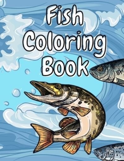 Cover for Weiime Viwat · Fish Coloring Book For All Ages: 50 Designs For All Ages Beautiful Fish Patterns - Amazing Fish Designs feel relaxed (Paperback Bog) (2021)