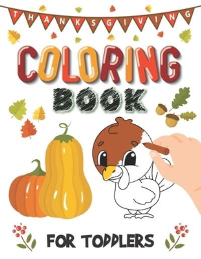 Thanksgiving Coloring Book For Toddlers - John Williams - Bøker - Independently Published - 9798551749370 - 22. oktober 2020
