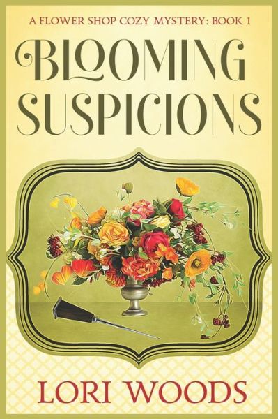 Cover for Lori Woods · Blooming Suspicions (Paperback Book) (2020)