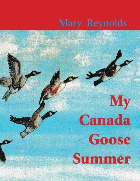 Cover for Mary Reynolds · My Canada Goose Summer (Paperback Book) (2020)