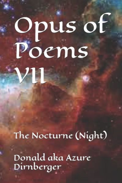 Cover for Donald Aka Azure Dirnberger · Opus of Poems VII: The Nocturne (Night) (Paperback Book) (2020)