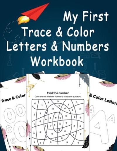 My First Trace & Color Letters & Numbers Workbook - Tcb Works - Bücher - Independently Published - 9798653818370 - 14. Juni 2020