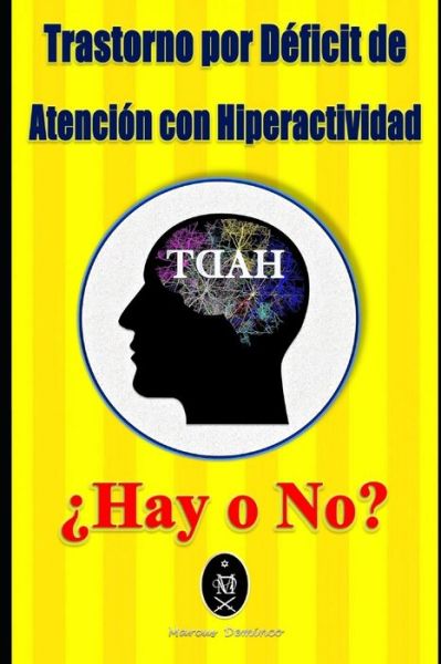 Trastorno por Deficit de Atencion con Hiperactividad - ?Hay o No? - Marcus Deminco - Books - Independently Published - 9798654176370 - June 15, 2020