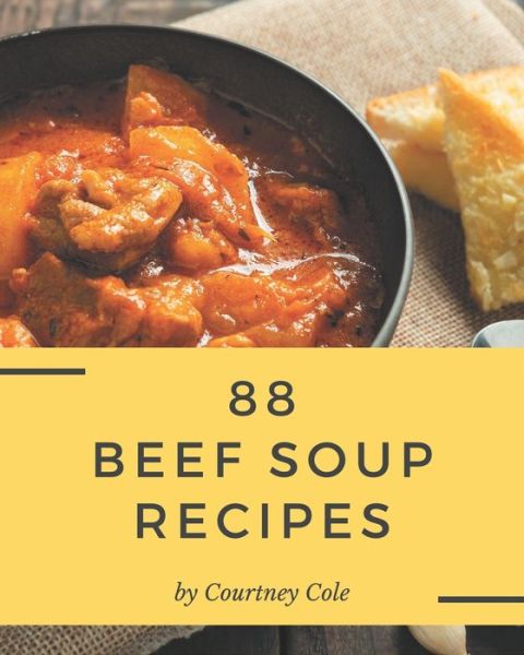 Cover for Courtney Cole · 88 Beef Soup Recipes (Paperback Book) (2020)