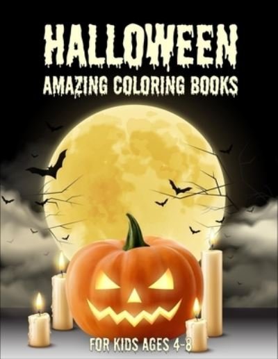 Halloween amazing coloring books for kids ages 4-8 - Zxr Press - Boeken - Independently Published - 9798675148370 - 13 augustus 2020
