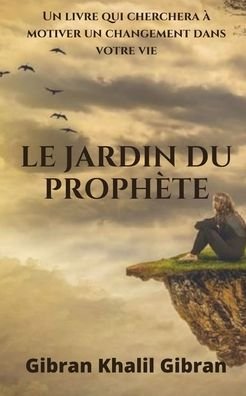 Cover for Kahlil Gibran · Le jardin du prophete de Gibran Khalil Gibran (Pocketbok) (2020)