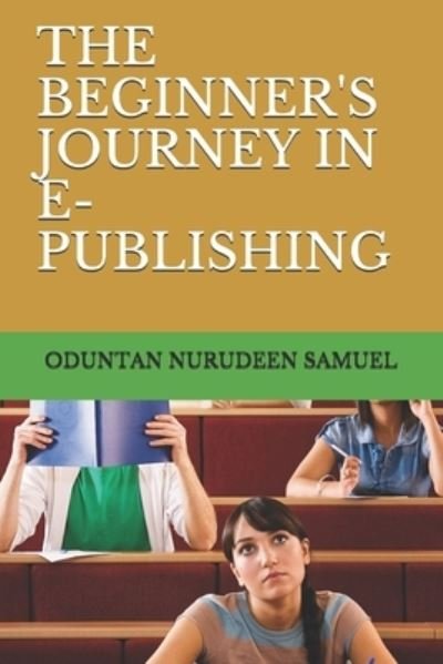Cover for Oduntan Nurudeen Samuel · The Beginner's Journey in E-Publishing (Taschenbuch) (2021)