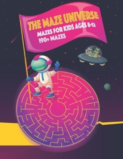 Cover for Ro Qm · The maze universe mazes for kids ages 8 - 12 (190 + mazes) (Paperback Book) (2021)