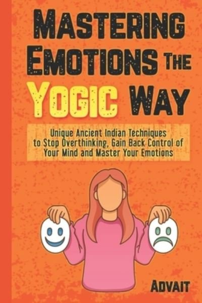 Cover for Advait · Mastering Emotions The Yogic Way (Pocketbok) (2021)