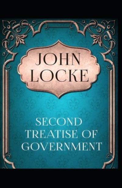 Two Treatises of Government by John Locke - John Locke - Kirjat - INDEPENDENTLY PUBLISHED - 9798741238370 - tiistai 20. huhtikuuta 2021