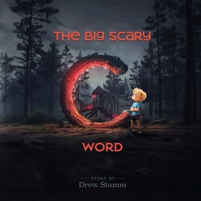 Cover for Drew Stamm · Big Scary 'C' Word (Book) (2024)