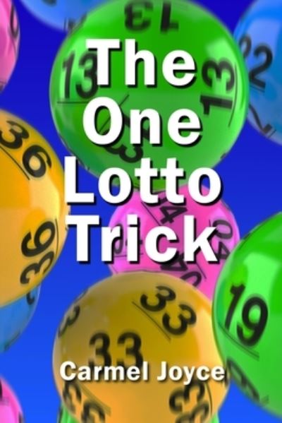 Cover for Carmel Joyce · The One Lotto Trick (Taschenbuch) (2022)