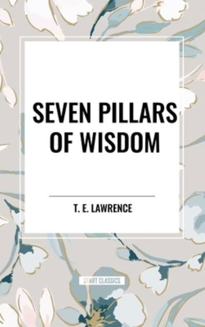 Cover for T E Lawrence · Seven Pillars of Wisdom (Hardcover Book) (2024)