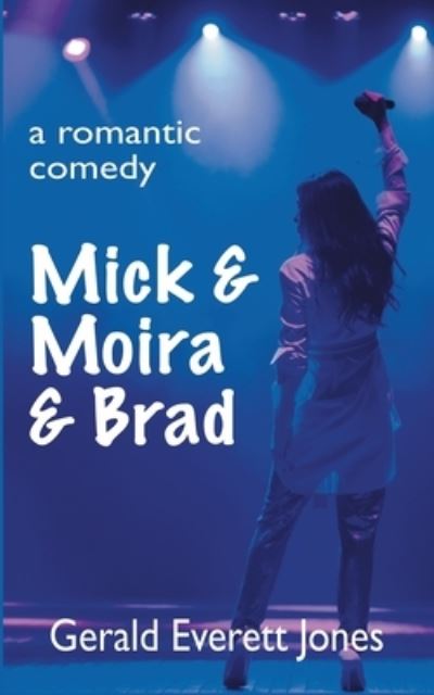 Cover for Gerald Everett Jones · Mick &amp; Moira &amp; Brad (Book) (2022)