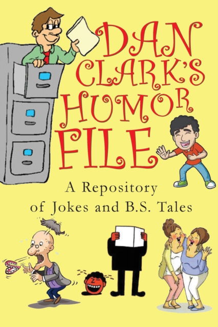 Cover for Dan Clark · Dan Clark Humor Files: A Repository of Jokes and B.S. Tales (Paperback Book) (2022)