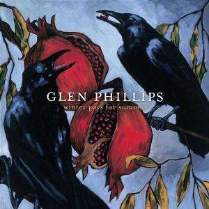 Cover for Glen Phillips · Winter Pays for Summer (CD) (2005)