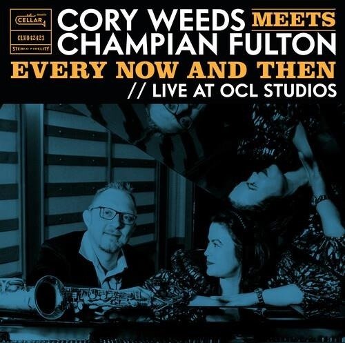 Cory Weeds · Cory Weeds Meets Champian Fulton: Every Now And Then (Live At Ocl Studios) (LP) (2024)