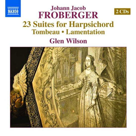 Froberger23 Suites For Hpsc - Glen Wilson - Muzyka - NAXOS - 0747313349371 - 9 września 2016