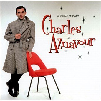 Cover for Charles Aznavour · Si J'avais Un Piano - Best Of (CD) (2014)