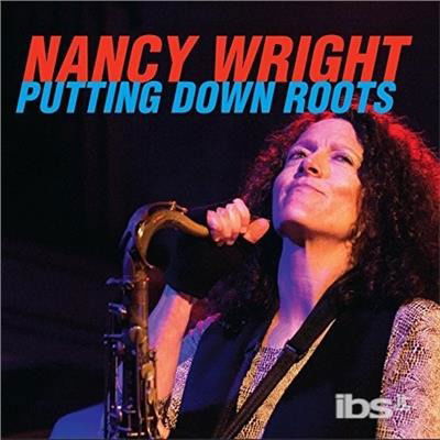 Cover for Nancy Wright · Putting Down Roots (CD) (2014)