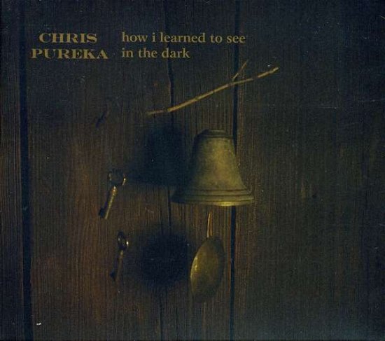 Cover for Chris Pureka · How I Learned to See in the Dark (CD) [Digipak] (2010)