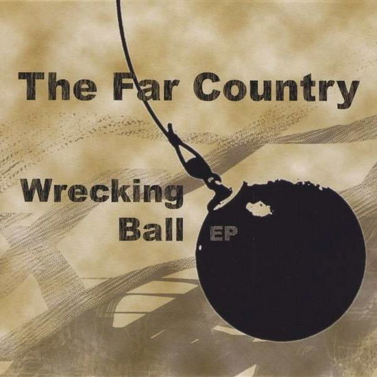 Cover for Far Country · Wrecking Ball-ep (CD) (2013)