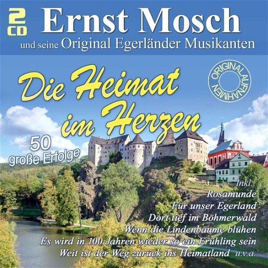 Die Heimat Im Herzen-50 Große Erfolge - Mosch,ernst & Seine Original Egerländer Musikanten - Musiikki - MUSICTALES - 4260320873371 - perjantai 28. elokuuta 2015