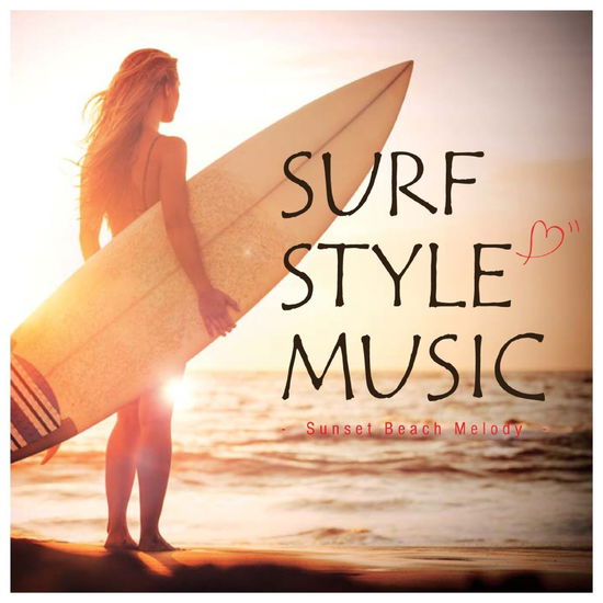 Cover for (Various Artists) · Surf Style Music -sunset Beach Melody- (CD) [Japan Import edition] (2016)