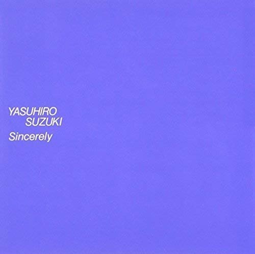 Cover for Yasuhiro Suzuki · Sincerely (CD) [Japan Import edition] (2013)