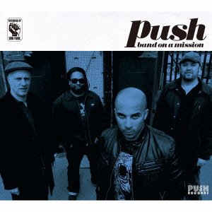 Band on a Mission - Push - Musiikki - P-VINE RECORDS CO. - 4995879934371 - keskiviikko 7. syyskuuta 2011