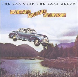 Cover for Ozark Mountain Daredevils · The Car Over T (CD) (2006)
